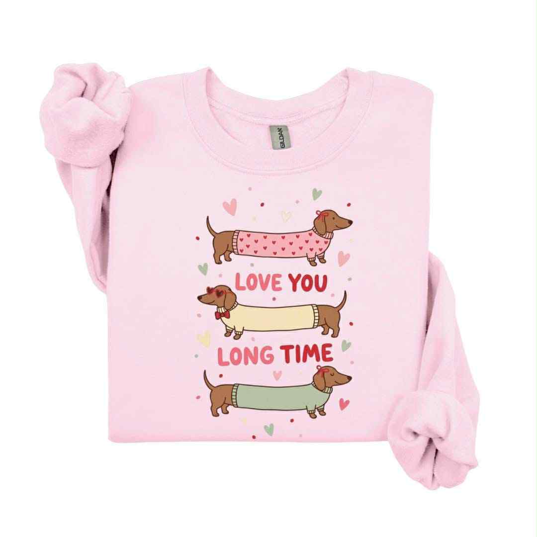 Love You Long Time Sweatshirt (Pre-Order)