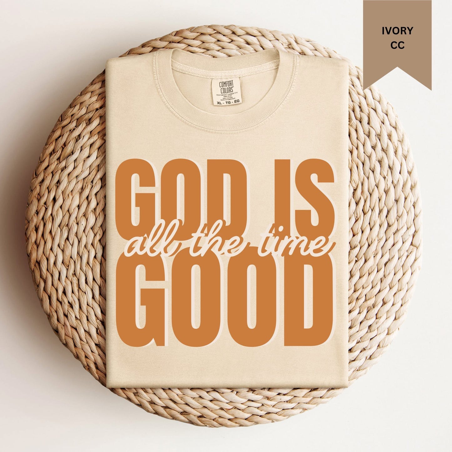 God Is Good all the time Tee (Pre-Order)