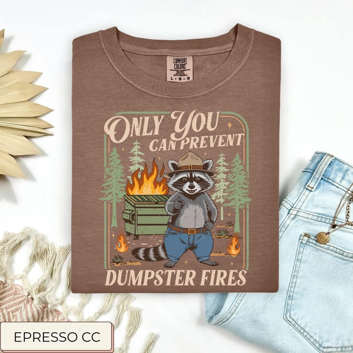 Only You Can Prevent Dumpster Fires Tee (Pre-Order)