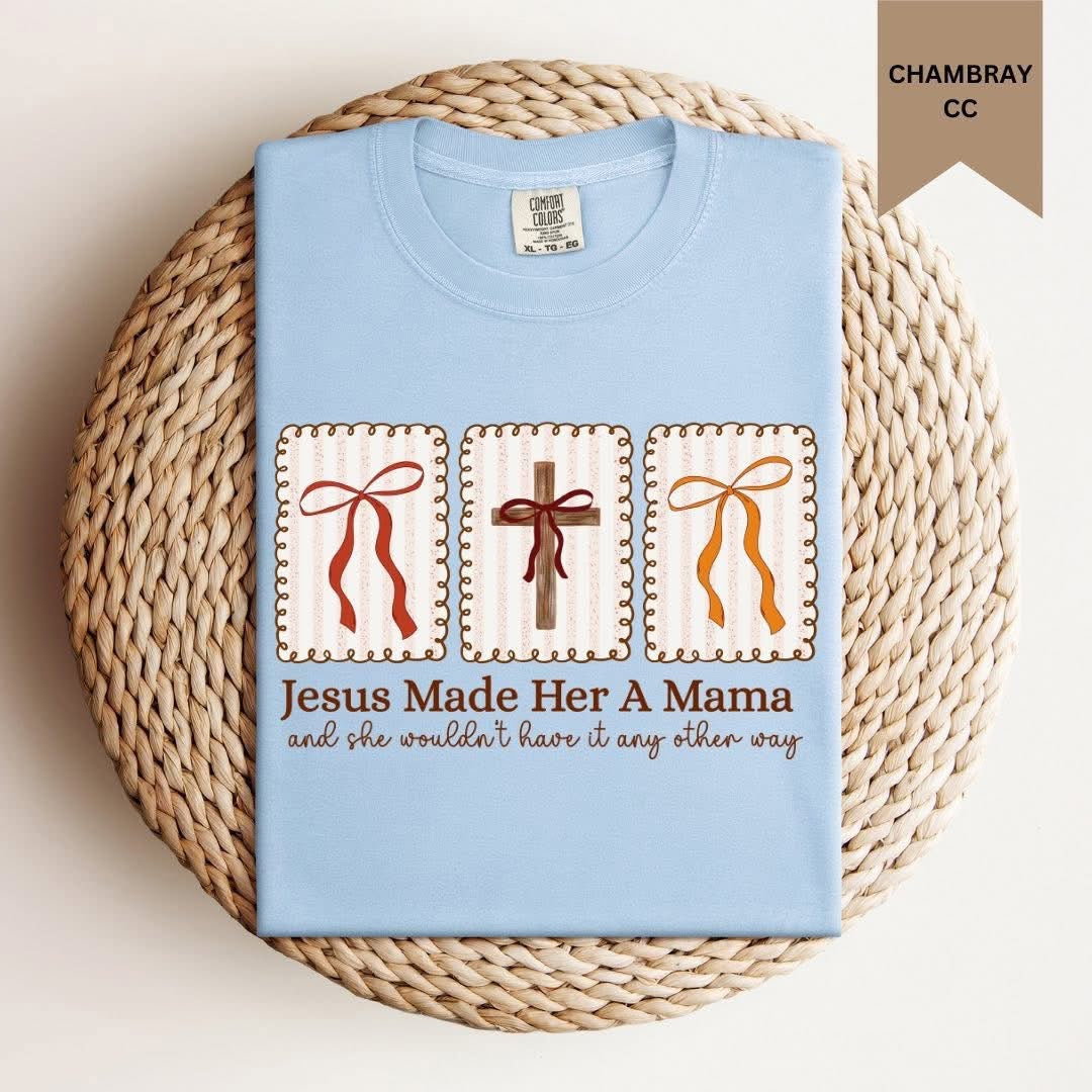 Jesus Made Her A Mama Tee (Pre-order)