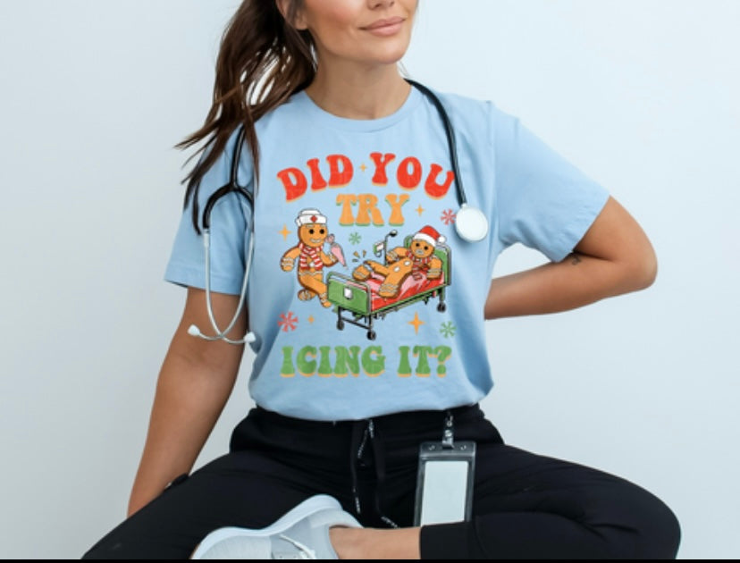 Did You Try Icing It Tee INS
